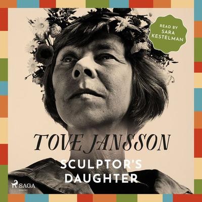 Sculptor's Daughter - Tove Jansson, Audio, 9788728529546