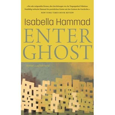 Enter Ghost, Gebundene Ausgabe von Isabella Hammad, Luchterhand, 978-3-630-87742-6