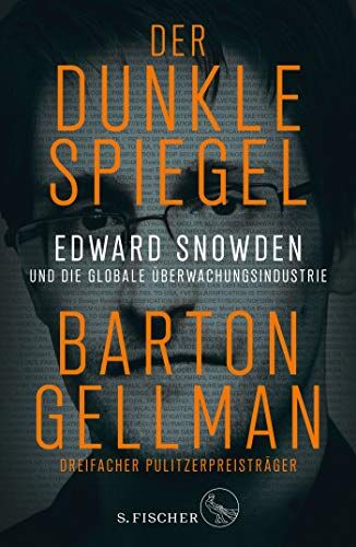 Barton Gellman - Der dunkle Spiegel – Edward Snowden und die globale Überwachungsindustrie - Preis vom 09.10.2026 07:28:09 h