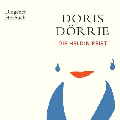 Die Heldin reist - Doris Dörrie, Audio, 9783257694383