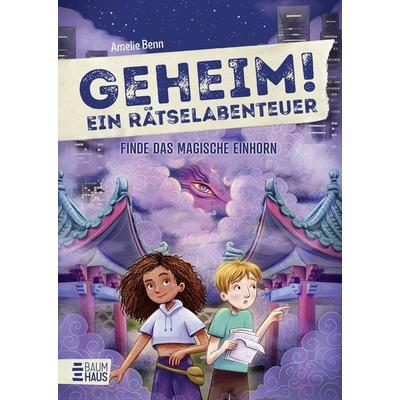 Geheim! Ein Rätselabenteuer - Finde das magische Einhorn, Gebundene Ausgabe von Amelie Benn, Baumhaus, 978-3-8339-0985-6