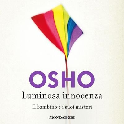 Luminosa innocenza - Non Usare! Osho, Audio, 9788852152238