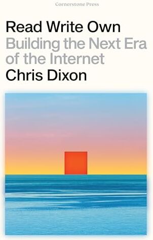 Chris Dixon - Read Write Own: Building the Next Era of the Internet - Preis vom 11.10.2026 03:10:56 h