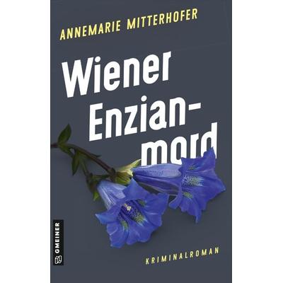 Wiener Enzianmord, Taschenbuch von Annemarie Mitterhofer, Gmeiner-Verlag, 978-3-8392-0739-0