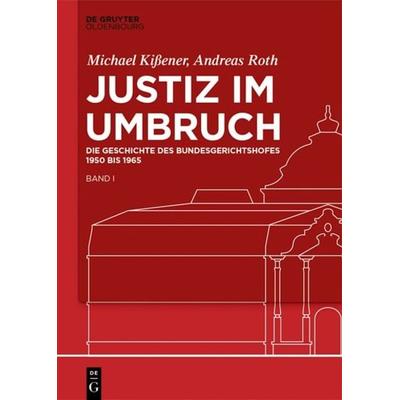 Justiz im Umbruch, Gebundene Ausgabe von Michael Kissener,Andreas Roth, De Gruyter Oldenbourg, 978-3-11-145532-7