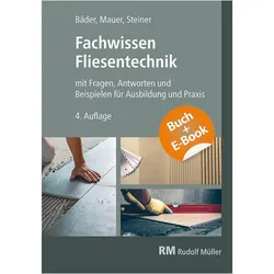 Fachwissen Fliesentechnik-mit E-Book, Sachbücher von Walter Mauer, Claudia Steiner, Reinhold P. Bäder