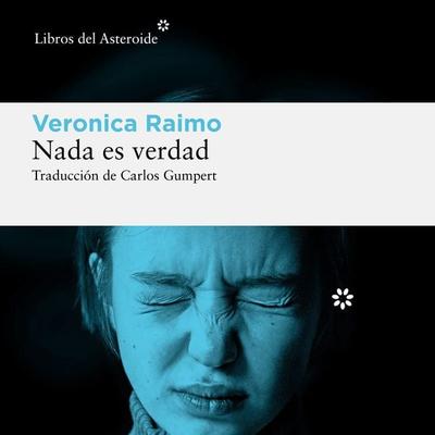 Nada es verdad - Veronica Raimo, Audio, 9788419089922