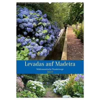 Levadas auf Madeira. Wildromantische Wanderwege (Wandkalender 2027 DIN A2 hoch), CALVENDO Monatskalender