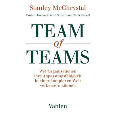 Team of Teams, Taschenbuch von Stanley McChrystal,Tantum Collins,David Silverman,Chris Fussell, Vahlen, Franz, 978-3-8006-6050-6