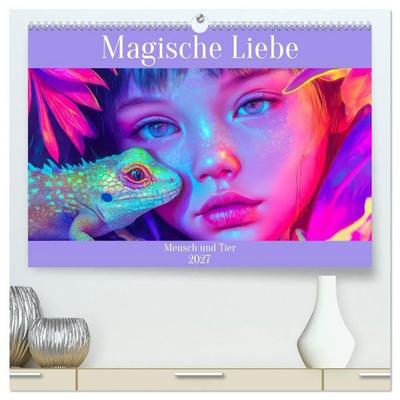 Magische Liebe - Mensch und Tier (hochwertiger Premium Wandkalender 2027 DIN A2 quer), Kunstdruck in Hochglanz