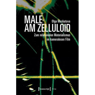 Male am Zelluloid, Taschenbuch von Olga Moskatova, Transcript, 978-3-8376-4671-9
