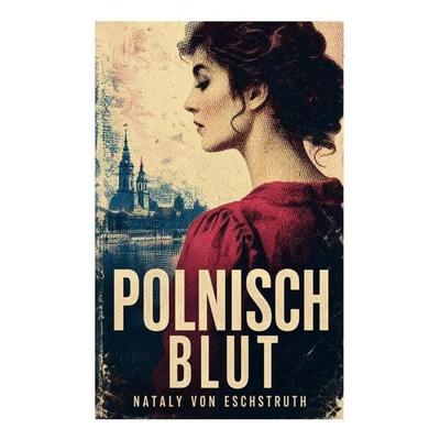 Polnisch Blut, Taschenbuch von Nataly Eschstruth, E-artnow, 978-80-273-6689-7