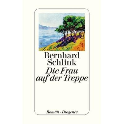 Die Frau auf der Treppe, Gebundene Ausgabe von Bernhard Schlink, Diogenes Verlag AG