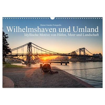 Wilhelmshaven und Umland - Idyllische Motive von Häfen, Meer und Landschaft (Wandkalender 2026 DIN A3 quer), CALVENDO Monatskalender