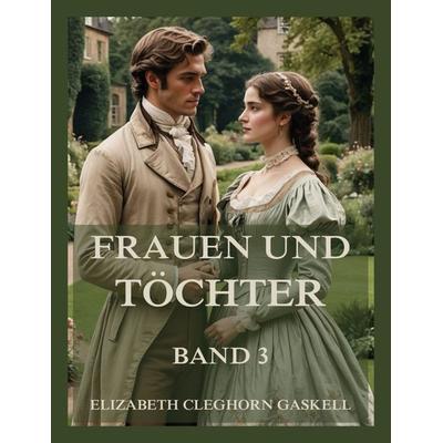 Frauen und Töchter, Taschenbuch von Elizabeth Gaskell, Jazzybee Verlag, 978-3-9886889-4-1