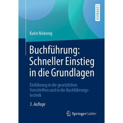 Buchführung: Schneller Einstieg in die Grundlagen, Taschenbuch von Karin Nickenig, Springer Fachmedien Wiesbaden GmbH, 978-3-658-26811-4