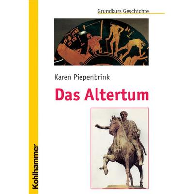 Das Altertum, Taschenbuch von Karen Piepenbrink, Kohlhammer
