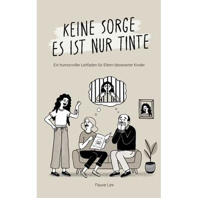 Keine Sorge es ist nur Tinte, Taschenbuch von Fauve Lex, BoD – Books on Demand, 978-3-8192-9948-3