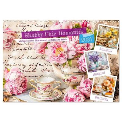 Shabby Chic Romantik - Vintage Tassen, Blumen und nostalgische Briefe (Wandkalender 2027 DIN A3 quer), CALVENDO Monatskalender