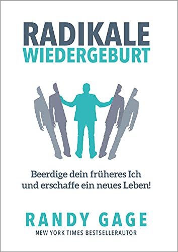 Randy Gage - Radikale Wiedergeburt: Beerdige dein früheres Ich und erschaffe ein neues Leben! - Preis vom 30.09.2026 09:01:18 h