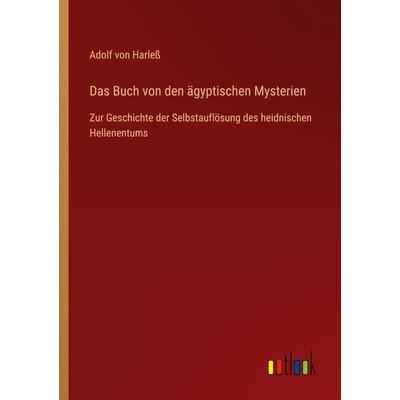 Das Buch von den ägyptischen Mysterien, Taschenbuch von Adolf Harless, Outlook, 978-3-368-46450-9