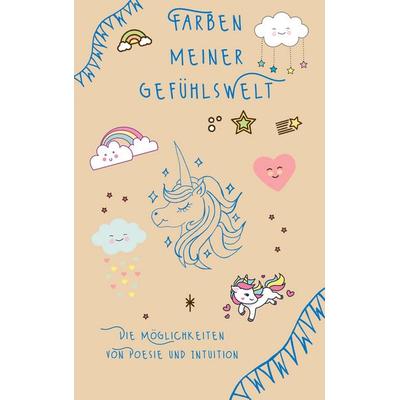 Farben meiner Gefühlswelt, Taschenbuch von Tina Hüsch, BoD – Books on Demand, 978-3-7448-7359-8