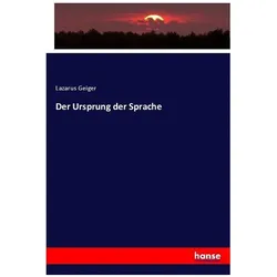 Geiger:Der Ursprung der Sprache, Sachbücher von Lazarus Geiger