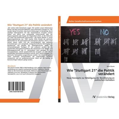 Wie 'Stuttgart 21' die Politik verändert, Taschenbuch von Nico Sturm, AV Akademikerverlag, 978-3-639-46164-0