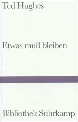 Ted Hughes - Etwas muß bleiben - Preis vom 30.09.2026 09:01:18 h