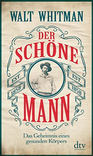 Walt Whitman - Der schöne Mann: Das Geheimnis eines gesunden Körpers - Preis vom 04.10.2026 03:51:26 h
