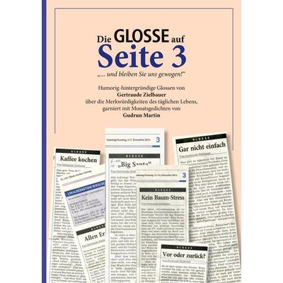 Die Glosse auf Seite 3, Taschenbuch von Gertraude Zielbauer, BoD – Books on Demand, 978-3-7526-3023-7