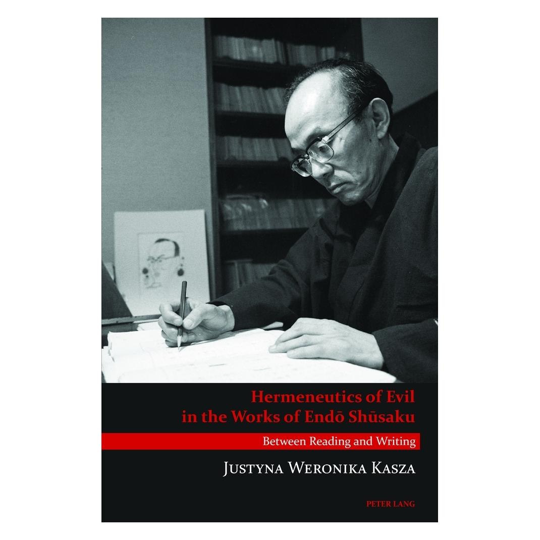 Peter Lang Hermeneutics of Evil in the Works of End Shusaku (Englisch, Softcover, Justyna Weronika Kasza) (56038096)