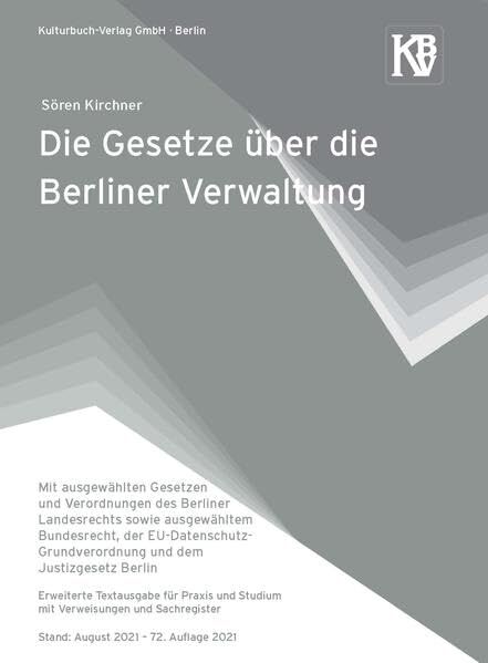 Sören Kirchner - Die Gesetze über die Berliner Verwaltung: Mit ausgewählten Gesetzen und Verordnungen des Berliner Landesrechts sowie ausgewähltem Bundesrecht, der ... Berlin Stand: August 2021 - 72. Auflage 2021 - Preis vom 18.10.2026 19:22:15 h