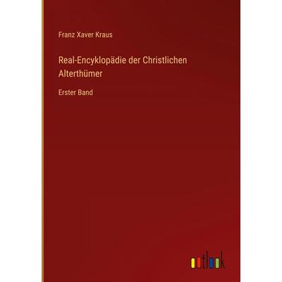 Real-Encyklopädie der Christlichen Alterthümer, Gebundene Ausgabe von Franz Xaver Kraus, Outlook, 978-3-368-52391-6