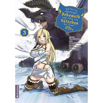 Ich bin ein mächtiger Behemoth und lebe als Kätzchen bei einer Elfe 03, Taschenbuch von Nozomi Ginyoku,Taro Sinonome,Mitsuki Yano, Altraverse GmbH,