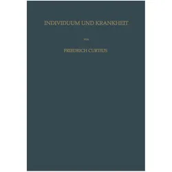 Individuum und Krankheit, Fachbücher von Friedrich Curtius