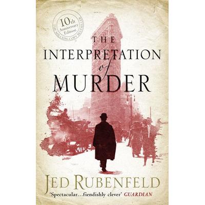 The Interpretation of Murder, Taschenbuch von Jed Rubenfeld, Headline