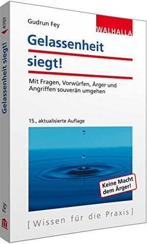 Gudrun Fey - Gelassenheit siegt!: Mit Fragen, Vorwürfen, Ärger und Angriffen souverän umgehen - Preis vom 14.10.2026 23:07:16 h