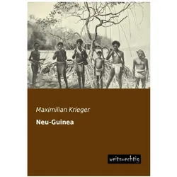 Neu-Guinea, Ratgeber von Maximilian Krieger