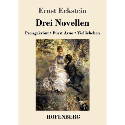 Drei Novellen, Taschenbuch von Ernst Eckstein, Hofenberg, 978-3-7437-1535-6