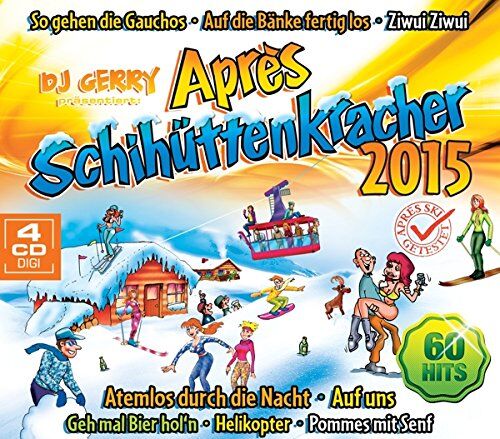 Various - DJ Gerry präs. Après Schihüttenkracher 2015 (inkl. Atemlos durch die Nacht, Auf uns, Geh mal Bier hol'n, Helikopter, Ziwui, Ziwui, So gehen die Gauchos, Pommes mit Senf uvm.) - Preis vom 30.09.2026 22:30:23 h