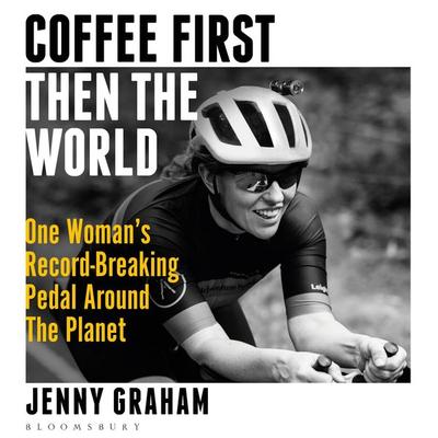 Coffee First, Then the World - Jenny Graham, Audio, 9781399401081