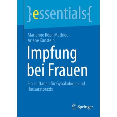 Impfung bei Frauen, Taschenbuch von Marianne Röbl-Mathieu,Ariane Kunstein, Springer Berlin, 978-3-662-68009-4