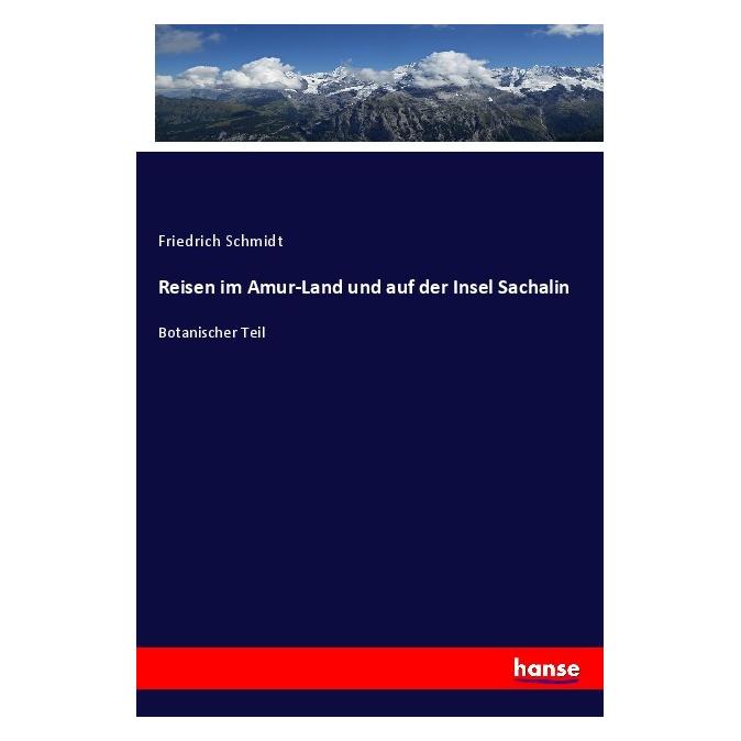 Hansebooks Reisen im Amur-Land und auf der Insel Sachalin (Deutsch, Softcover, Friedrich Schmidt) (56928046)