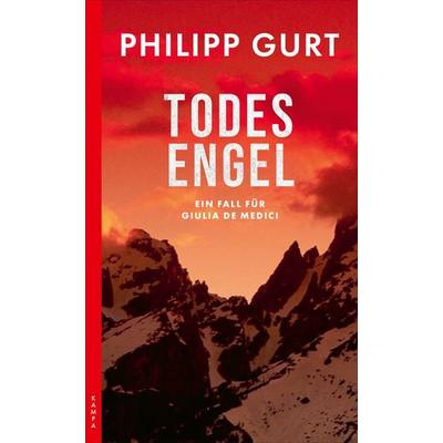Todesengel, Taschenbuch von Philipp Gurt, Kampa Verlag, 978-3-311-12104-6