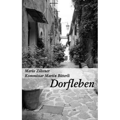 Dorfleben, Taschenbuch von Mario Ziltener, BoD – Books on Demand, 978-3-8482-0686-5