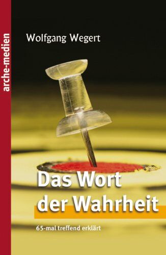 Wolfgang Wegert - Das Wort der Wahrheit: 65-mal treffend erklärt - Preis vom 11.10.2026 03:10:56 h