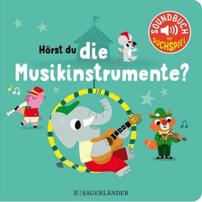 Hörst du die Musikinstrumente? (Soundbuch), Gebundene Ausgabe von Billet, Fischer Sauerländer, 978-3-7373-7217-6