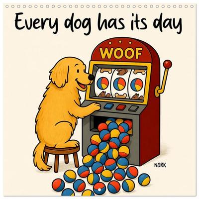 Every Dog Has Its Day (Wall Calendar 2027 12 × 12 Inch) CALVENDO 12 Month Wall Calendar