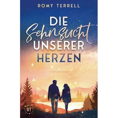 Die Sehnsucht unserer Herzen, Taschenbuch von Romy Terrell, Tolino media, 978-3-7546-6404-9